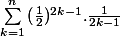 \sum_{k=1}^{n}{(\frac{1}{2})^{2k-1}}.\frac{1}{2k-1}